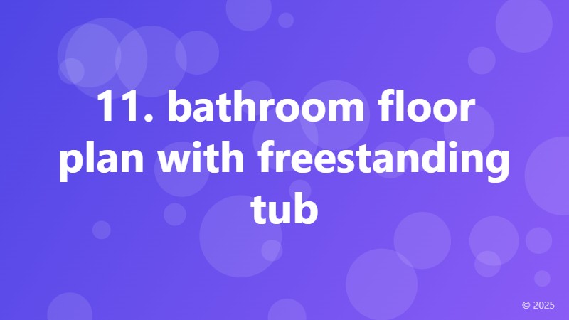 11. bathroom floor plan with freestanding tub
