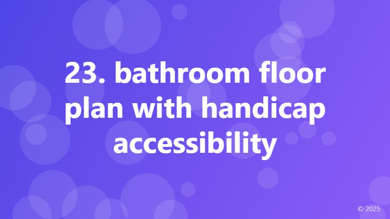 23. bathroom floor plan with handicap accessibility
