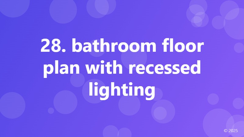 28. bathroom floor plan with recessed lighting