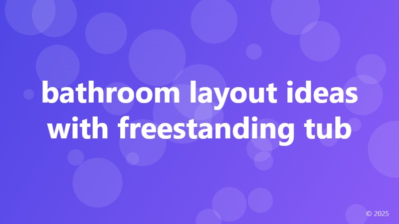 bathroom layout ideas with freestanding tub