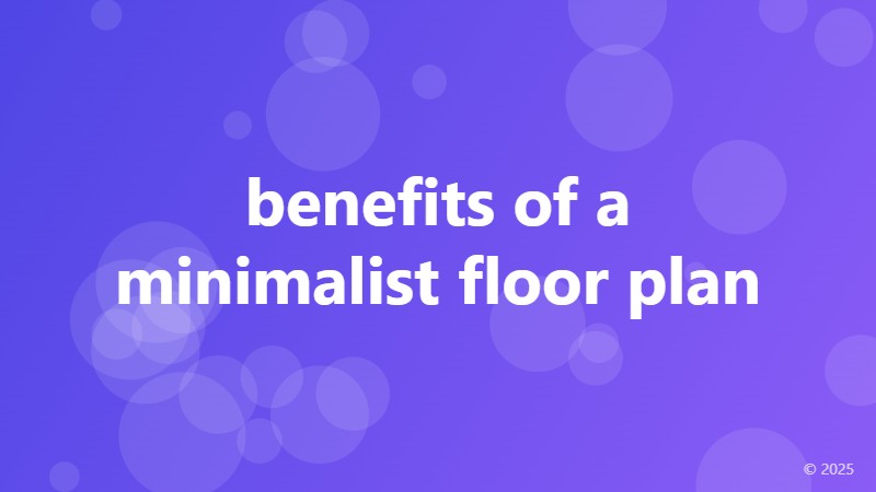 benefits of a minimalist floor plan