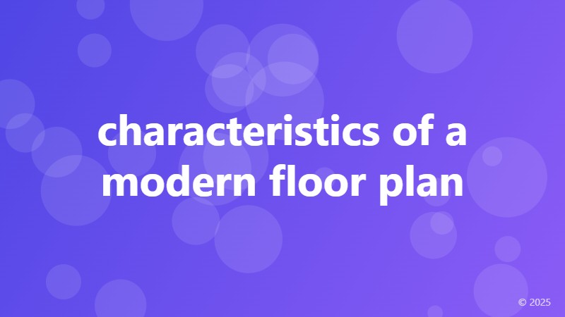 characteristics of a modern floor plan