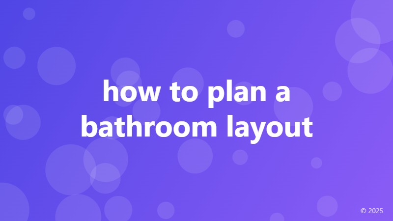 how to plan a bathroom layout