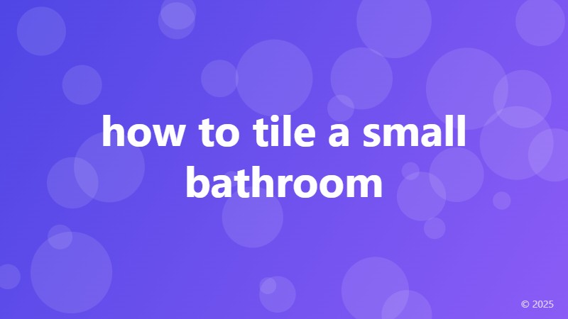 how to tile a small bathroom