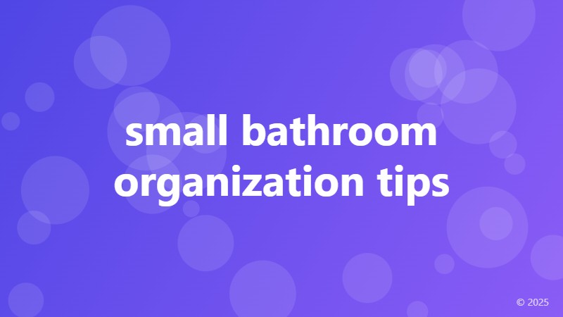 small bathroom organization tips