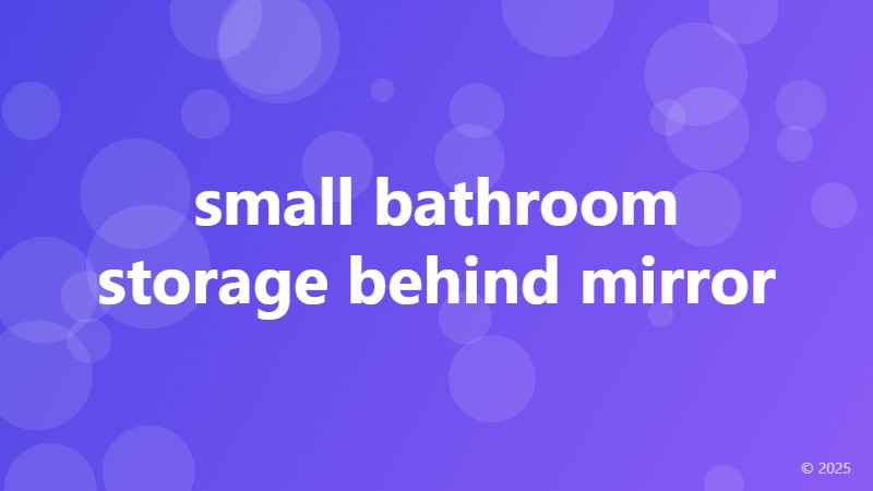 small bathroom storage behind mirror
