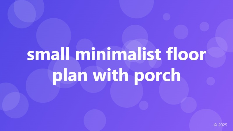 small minimalist floor plan with porch