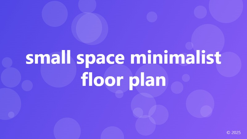 small space minimalist floor plan