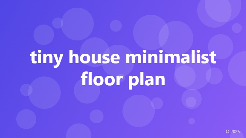 tiny house minimalist floor plan
