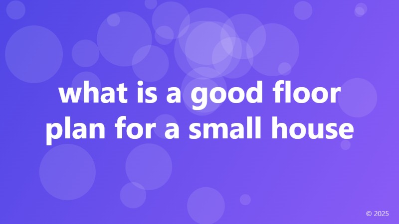 what is a good floor plan for a small house
