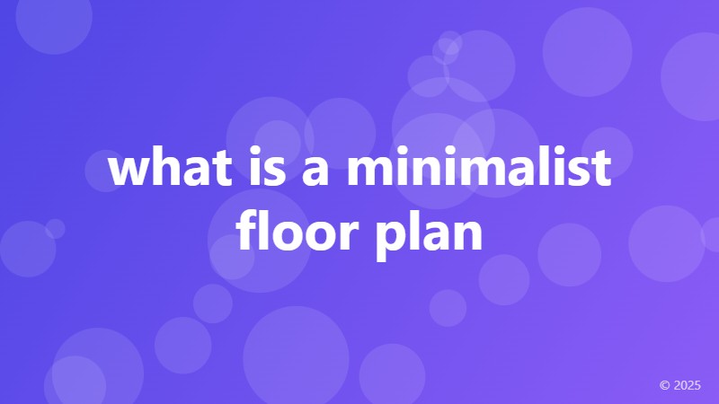 what is a minimalist floor plan