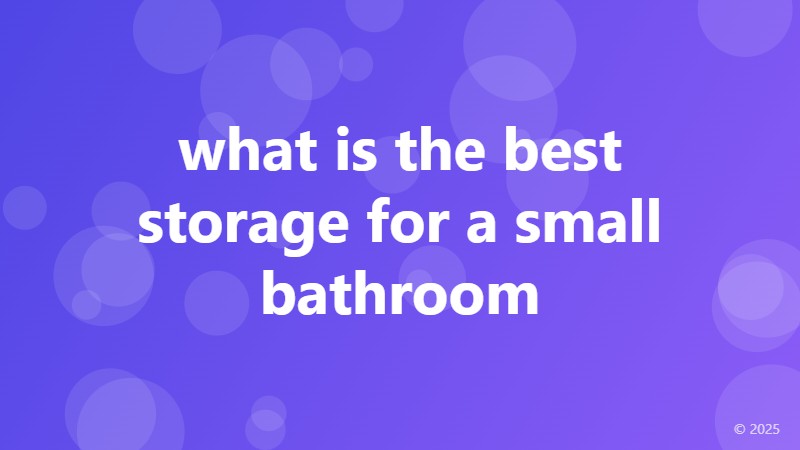 what is the best storage for a small bathroom